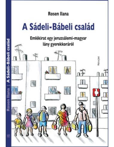 A Sádeli-Bábeli család - Emlékirat egy jeruzsálemi-magyar lány gyerekkoráról
