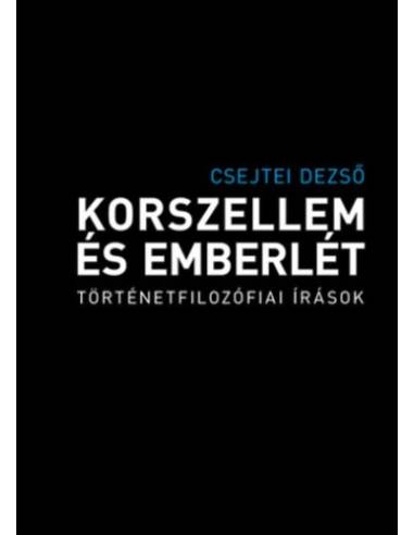 Korszellem és emberlét - Történetfilozófiai írások