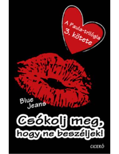Csókolj meg, hogy ne beszéljek - Paula trilógia 3.