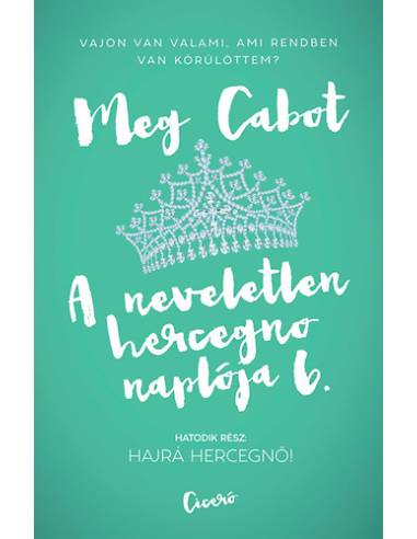 A neveletlen hercegnő naplója 6. - Hajrá hercegnő!