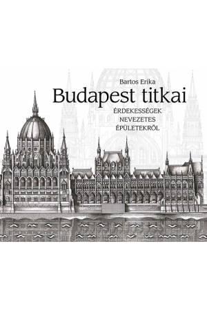 Budapest titkai - Érdekességek nevezetes épületekről