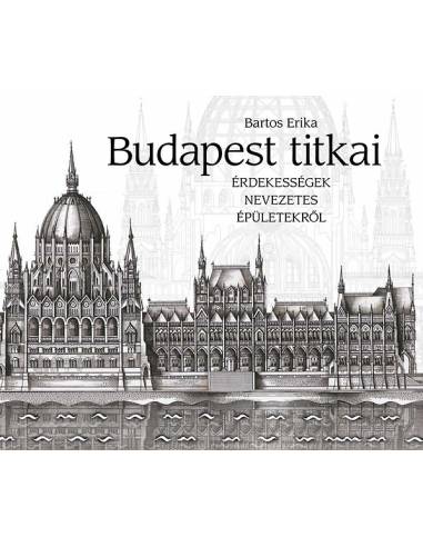 Budapest titkai - Érdekességek nevezetes épületekről