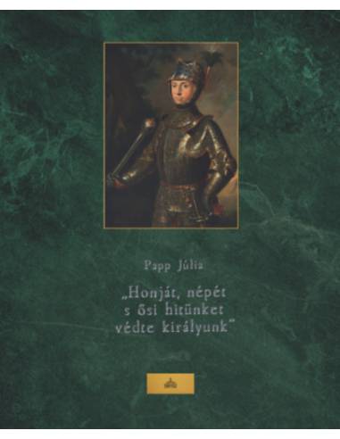 Honját, népét s ősi hitünket védte királyunk - A mohácsi csata és II. Lajos a 16 - 19. századi képzőművészetben