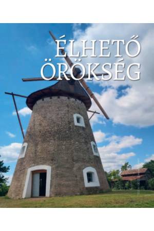 Élhető örökség 2. - Válogatás a Népi Építészeti Program helyreállításaiból