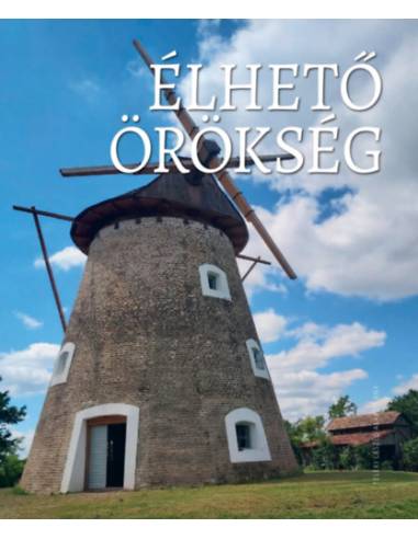 Élhető örökség 2. - Válogatás a Népi Építészeti Program helyreállításaiból