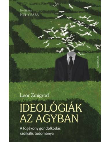 Ideológiák az agyban - A fogékony gondolkodás radikális tudománya