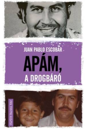 Apám, a drogbáró