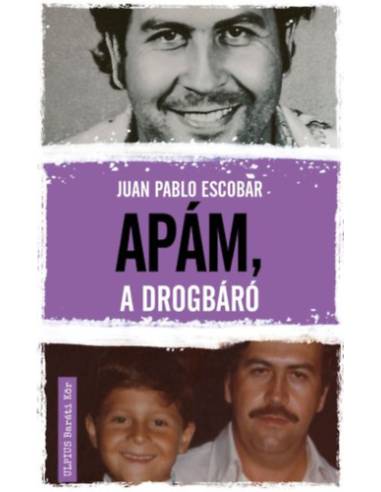 Apám, a drogbáró