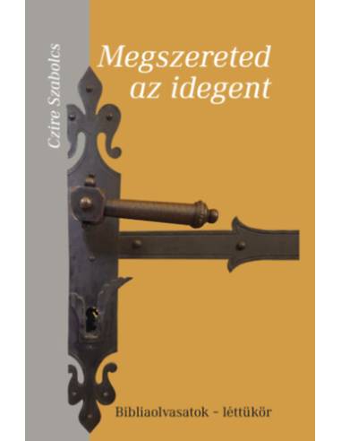 Megszereted az idegent - Bibiaolvasatok - léttükör