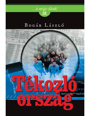 Tékozló ország – És mégis élünk! 18.