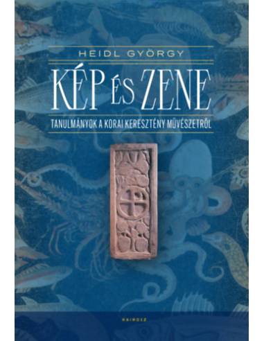 Kép és zene - Tanulmányok a korai keresztény művészetről