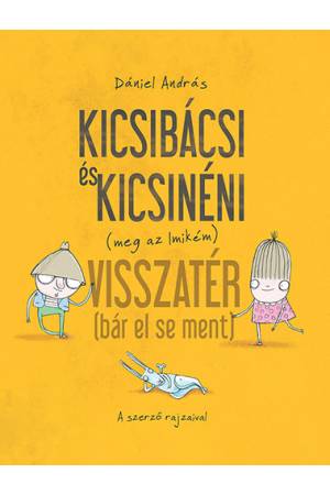 Kicsibácsi és Kicsinéni (meg az Imikém) Visszatér (bár el se ment)