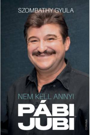 Nem kell annyi pábijubi