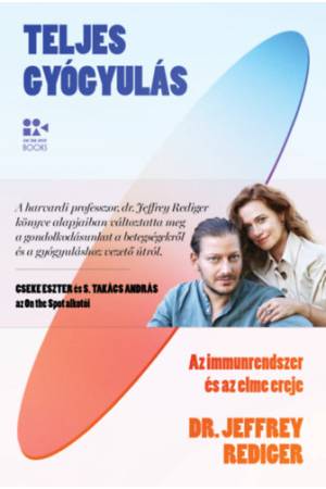 Teljes gyógyulás - Az immunrendszer és az elme ereje