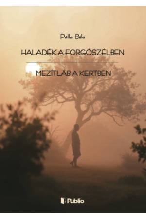 Haladék a forgószélben - Mezítláb a kertben