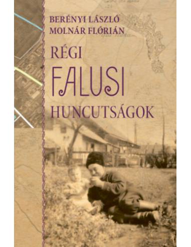 Régi falusi huncutságok - juhászkert - avagy egy régi tiszanánai településrész története az elszármazottak emlékeiben