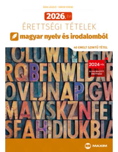 2026. évi érettségi tételek magyar nyelv és irodalomból (40 emelt szintű tétel)