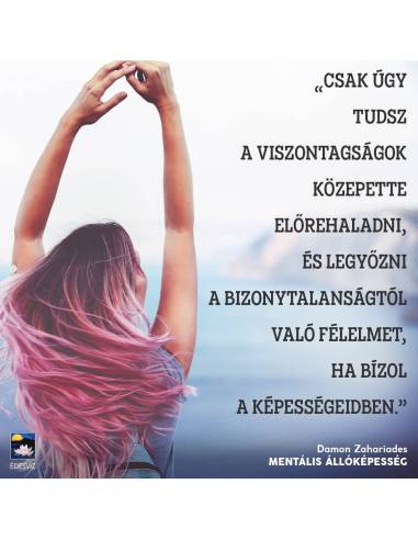 Mentális állóképesség - Útmutató az élet kihívásainak legyőzéséhez, és a negatív érzelmek feloldásához