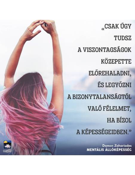 Mentális állóképesség - Útmutató az élet kihívásainak legyőzéséhez, és a negatív érzelmek feloldásához