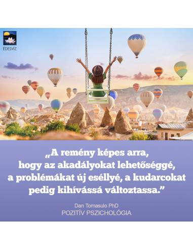 Pozitív pszichológia - Használd ki az optimizmus erejét a szorongás és a stressz leküzdésére