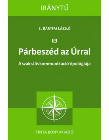 Párbeszéd az Úrral - A szakrális kommunikáció tipológiája