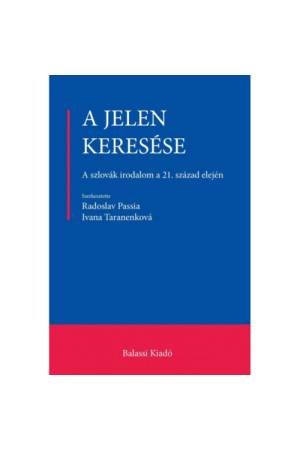 A jelen keresése - A szlovák irodalom a 21. század elején