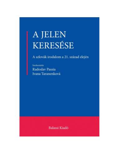 A jelen keresése - A szlovák irodalom a 21. század elején