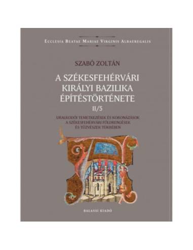 A székesfehérvári királyi bazilika építéstörténete II/5