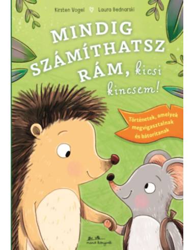 Mindig számíthatsz rám, kicsi kincsem!