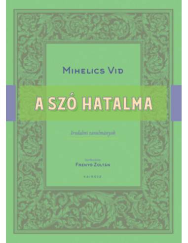 A szó hatalma - Irodalmi tanulmányok