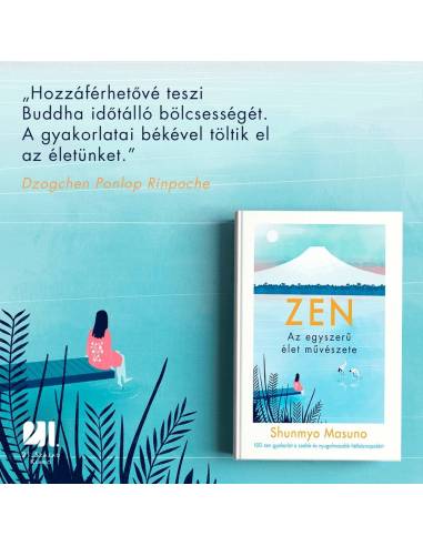 ZEN - Az egyszerű élet művészete - 100 zen gyakorlat a szebb és nyugalmasabb hétköznapokért