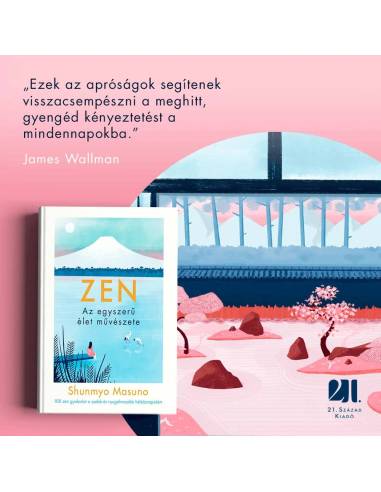 ZEN - Az egyszerű élet művészete - 100 zen gyakorlat a szebb és nyugalmasabb hétköznapokért
