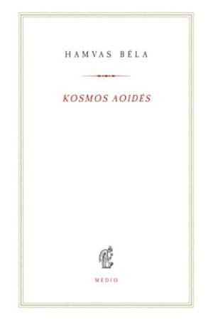 Kosmos aoidés - Egybegyűjtött írások és megjegyzések a zenéről