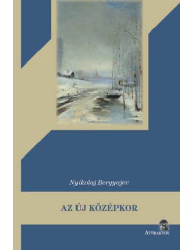 Az új középkor - TÖPRENGÉSEK OROSZORSZÁG ÉS EURÓPA SORSÁRÓL