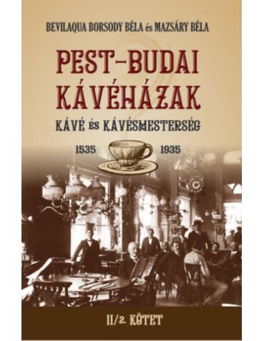 PEST-BUDAI KÁVÉHÁZAK II/2. kötet