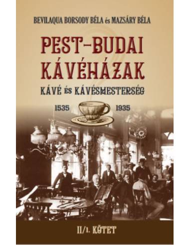 PEST-BUDAI KÁVÉHÁZAK II/1. kötet