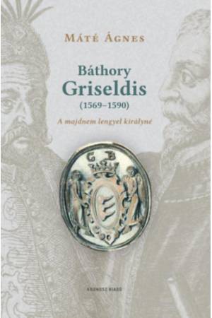 Báthory Griseldis (1569-1590) - A majdnem lengyel királyné