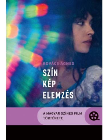 SZÍN-KÉP-ELEMZÉS - A MAGYAR SZÍNES FILM TÖRTÉNETE
