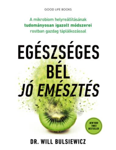 Egészséges bél - jó emésztés - A mikrobiom helyreállításának tudományosan igazolt módszerei rostban gazdag táplálkozással