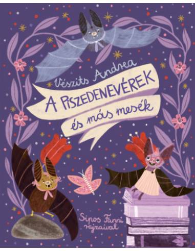 A piszedenevérek és más mesék