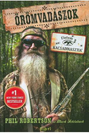 Örömvadászok - Életem a kacsadinasztia