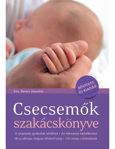 Csecsemők szakácskönyve - Bővített, új kiadás