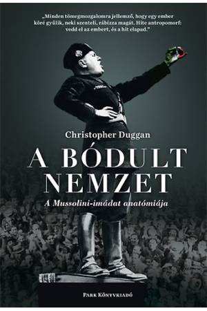 A bódult nemzet - A Mussolini-imádat anatómiája