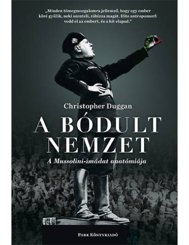 A bódult nemzet - A Mussolini-imádat anatómiája