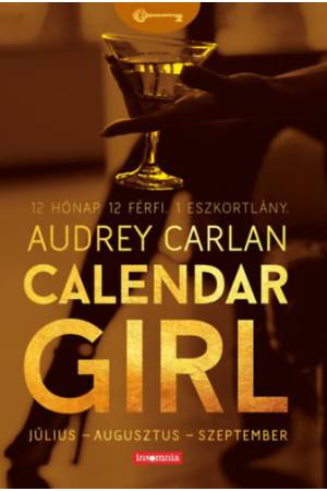Calendar Girl - Július - Augusztus - Szeptember - 12 Hónap. 12 Férfi. 1 Eszkortlány.