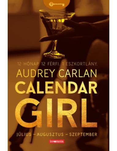 Calendar Girl - Július - Augusztus - Szeptember - 12 Hónap. 12 Férfi. 1 Eszkortlány.