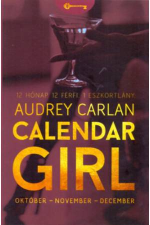 Calendar Girl - Október - November - December - 12 Hónap. 12 Férfi. 1 Eszkortlány.