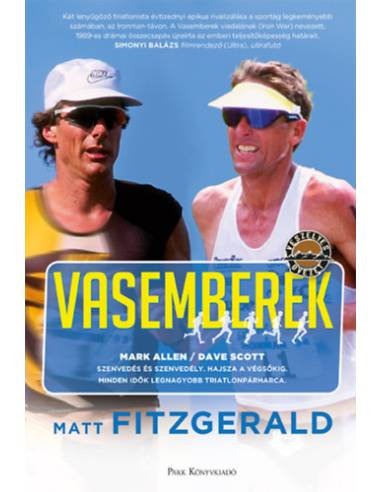 Vasemberek - Dave Scott - Mark Allen - Minden idők legnagyobb triatlonpárharca
