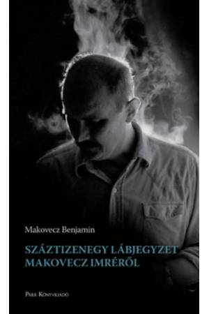 Száztizenegy lábjegyzet Makovecz Imréről