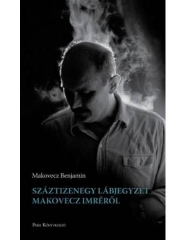 Száztizenegy lábjegyzet Makovecz Imréről